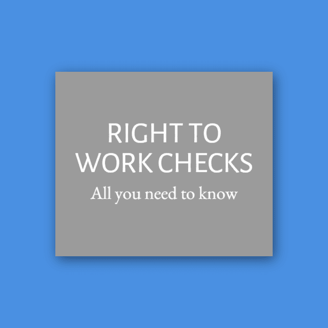 Right to Work Checks – all you need to know